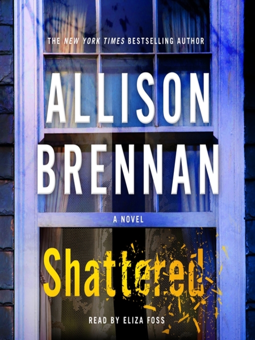 Title details for Shattered by Allison Brennan - Available